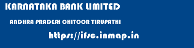 KARNATAKA BANK LIMITED  ANDHRA PRADESH CHITOOR TIRUPATHI   ifsc code